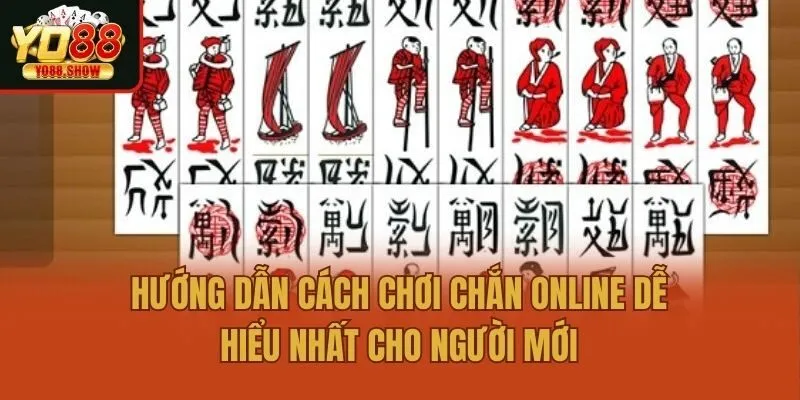 Hướng dẫn cách chơi Chắn online dễ hiểu nhất cho người mới